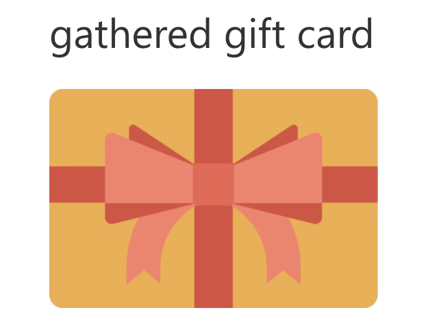 gathered gift card